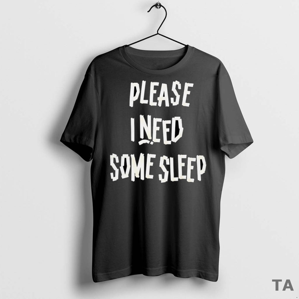 Top Please I Need Some Sleep T Shirt Sweater