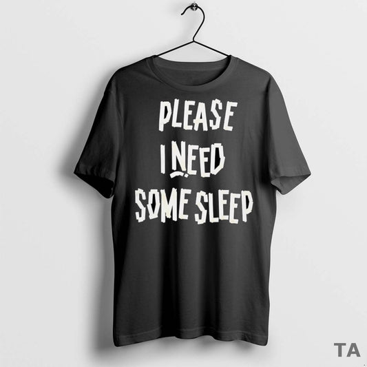 Top Please I Need Some Sleep T Shirt Sweater