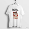 Top Premium Pass Me A Fridge Cig Diet Coke T Shirt Sweater