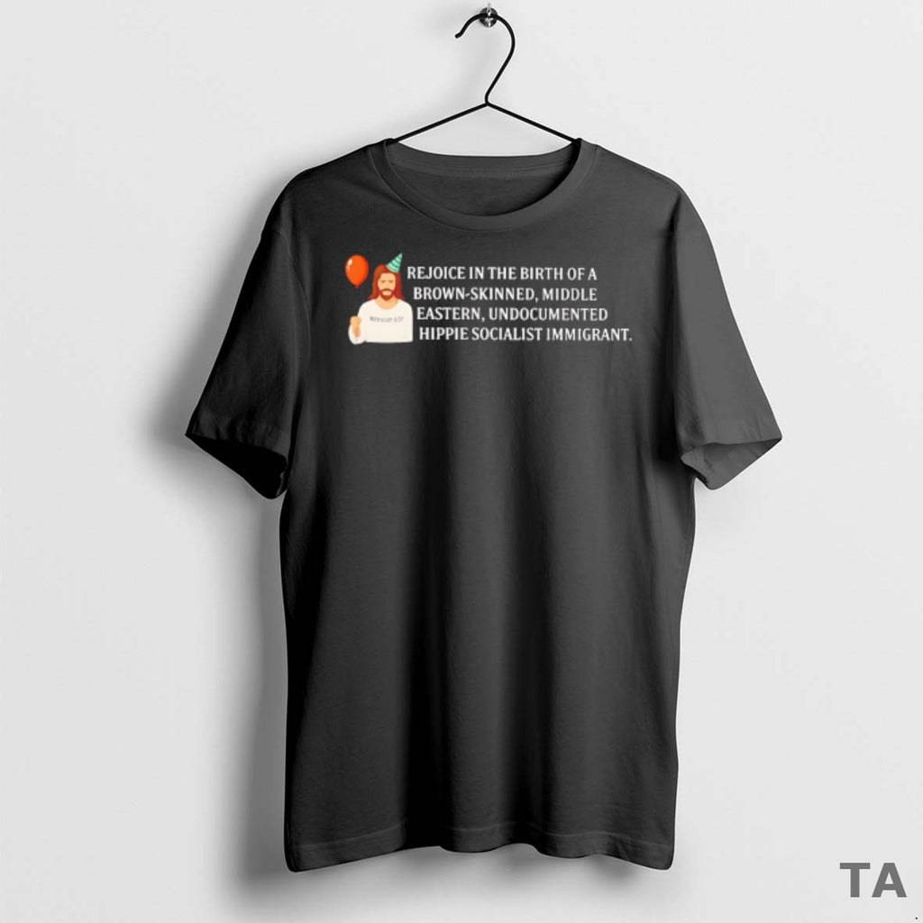 Top Rejoice In The Birth Of A Brown Skinned Middle Eastern T Shirt Sweater