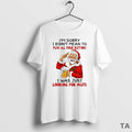 Top Santa Im Sorry I Didnt Mean To Push All Your Buttons I Was Just