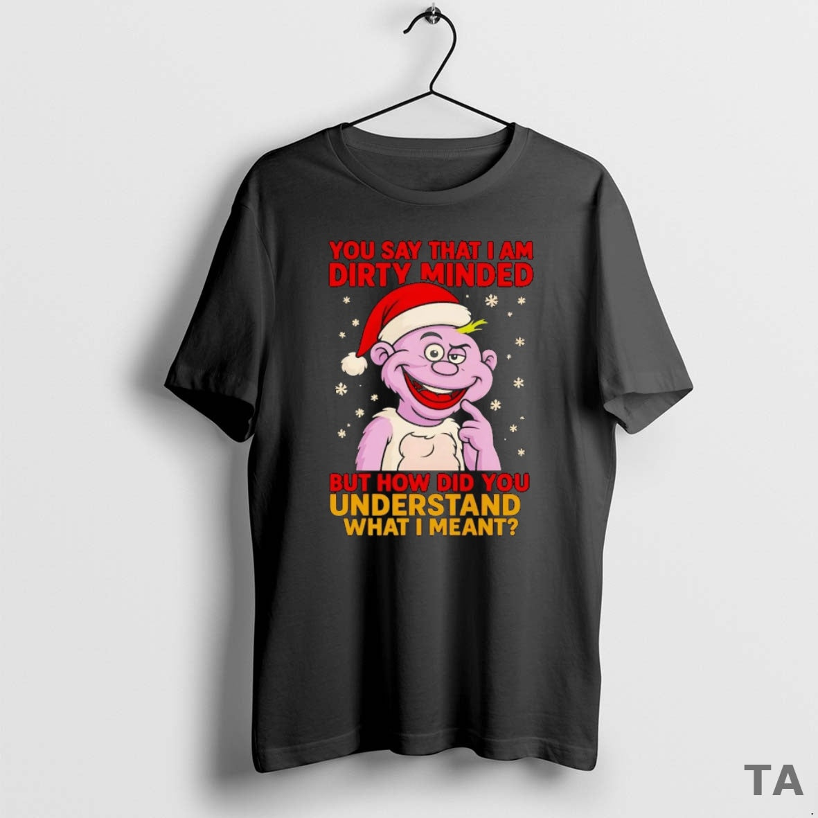 Top Santa Peanut You Say That I Am Dirty Minded But How Did You Understand