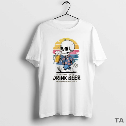 Top Skeleton People Who Love To Drink Beer Are Always The Best People
