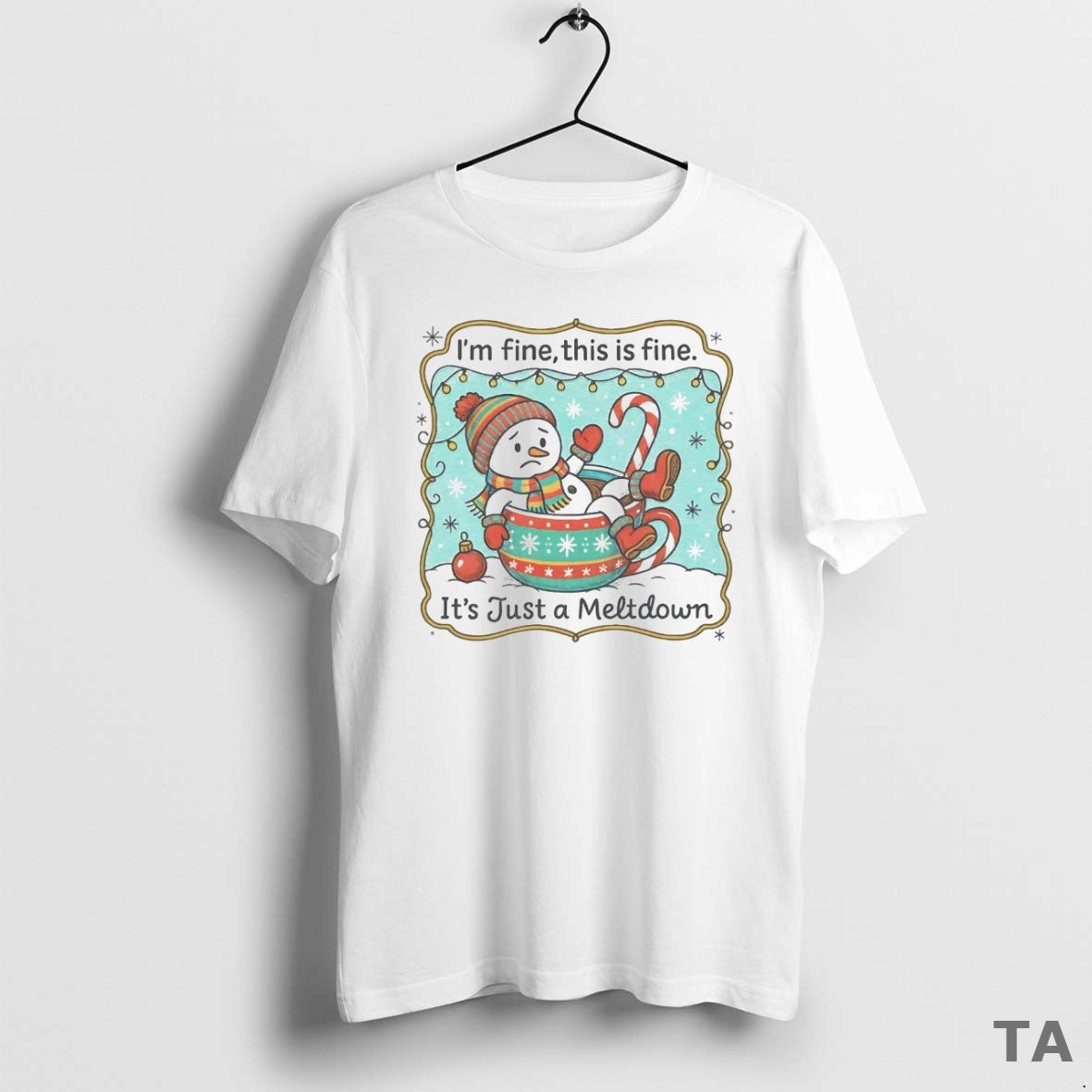 Top Snowman Im Fine This Is Fine Its Just A Meltdown Christmas T Shirt Sweater