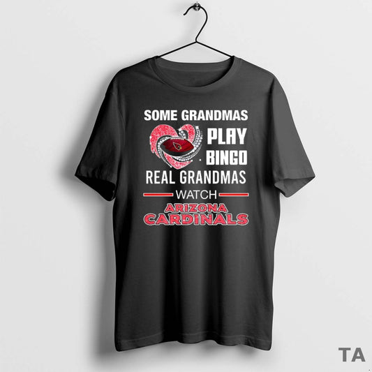 Top Some Grandmas Play Bingo Real Grandmas Watch Arizona Cardinals Match Football Lover