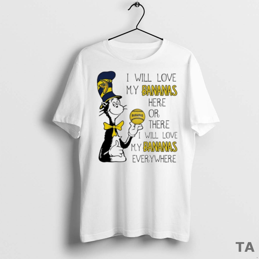 Top The Cat In The Hat I Will Love My Bananas Here Or There