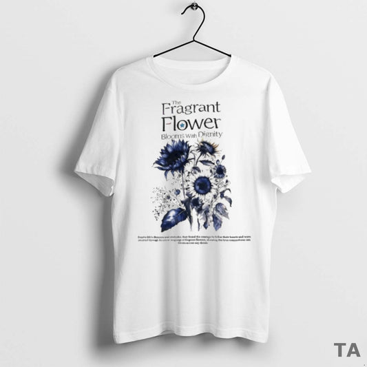 Top The Fragrant Flower Blooms With Dignity T Shirt Sweater