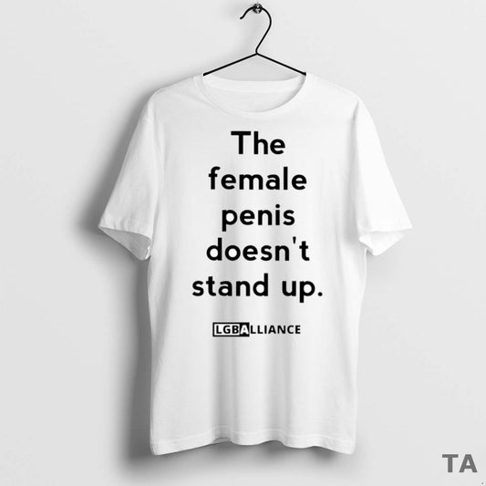 Top The Female Penis Doesnt Stand Up T Shirt Sweater