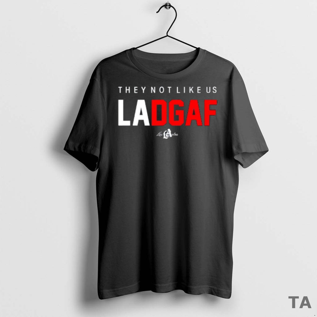 Top They Not Like Us Ladgaf Los Angeles Dodgers 2025 T Shirt Sweater