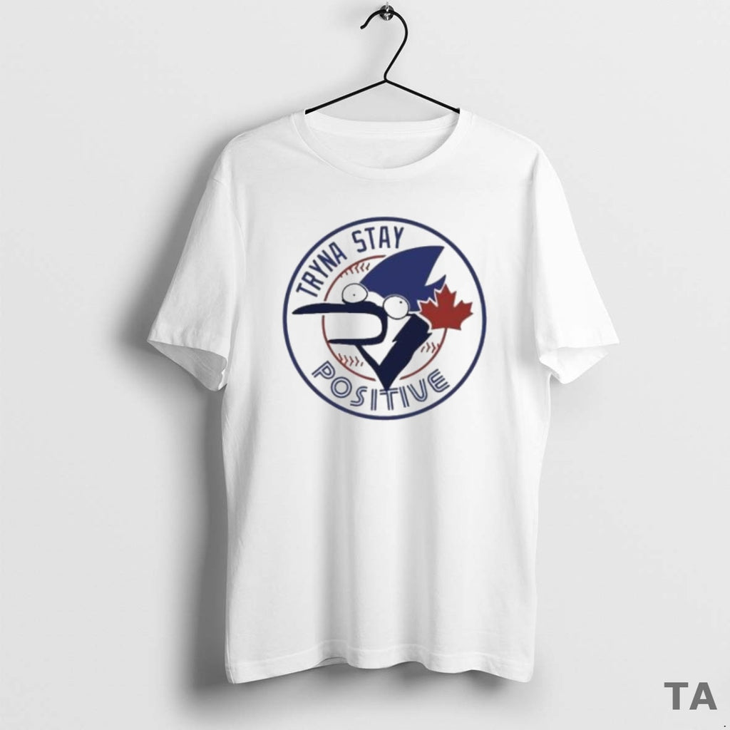 Top Toronto Blue Jays Tryna Stay Positive Parody Logo T Shirt Sweater
