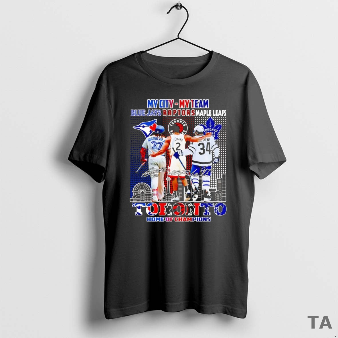Top Toronto Sports Teams My City My Team Home Of Champions T Shirt Sweater