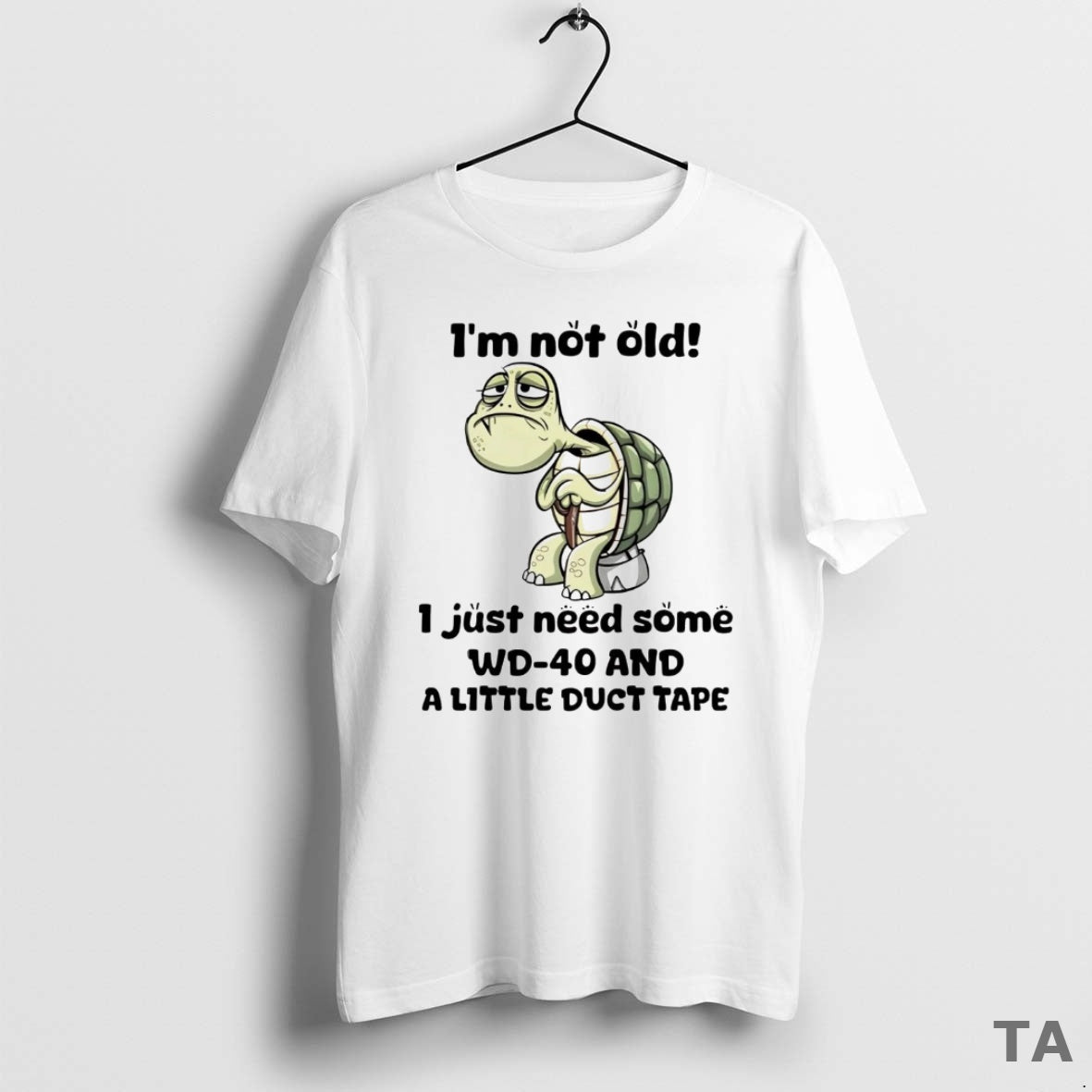 Top Turtle Im Not Old I Just Need Some Wd 40 T Shirt Sweater