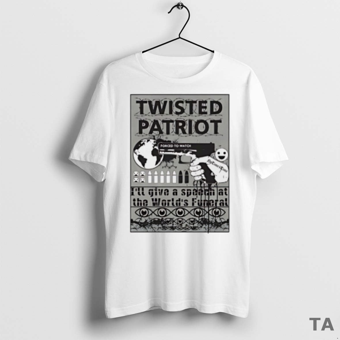 Top Twisted Patriot Ill Give A Speech At The Worlds Funeral T Shirt Sweater