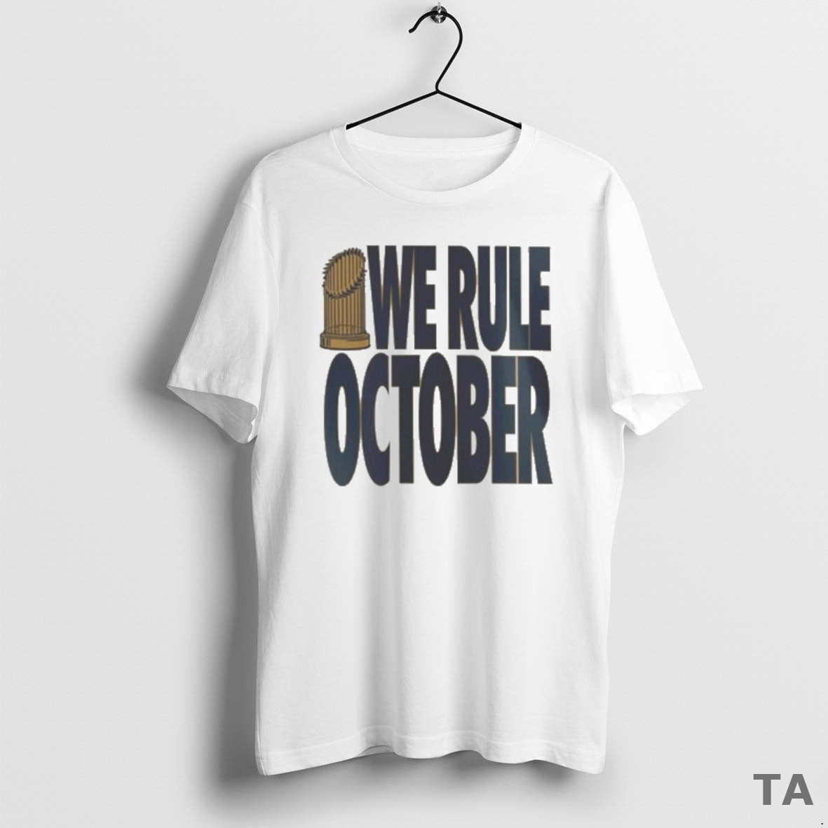 Top We Rule October La Dodgers World Series Champions T Shirt Sweater