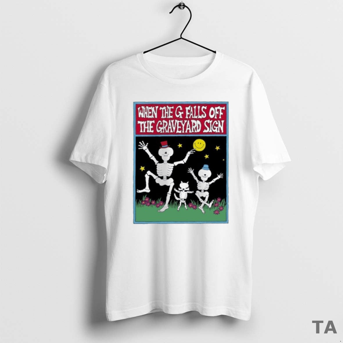 Top When The G Falls Off The Graveyard Sign Skeletons T Shirt Sweater