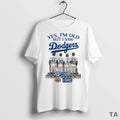 Top Yes Im Old But I Saw La Dodgers Legends Greatness World Series
