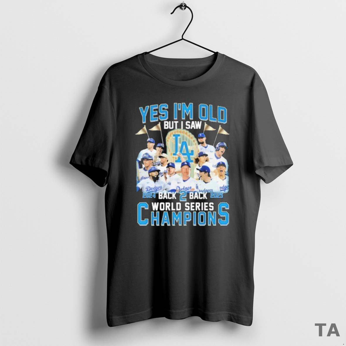 Top Yes Im Old But I Saw Los Angeles Dodgers Back 2 Back Series World