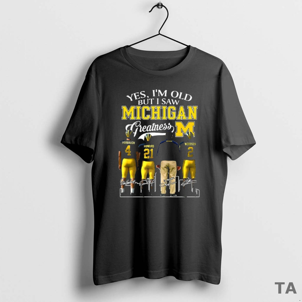 Top Yes Im Old But I Saw Michigan Wolverines Greatness Signature T Shirt Sweater