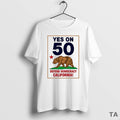 Top Yes On Prop 50 Defend Democracy California T Shirt Sweater