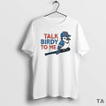 Top Talk Birdy To Me Toronto Blue Jays Baseball T Shirt Sweater