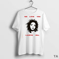 Top We Love You Ms Lauryn Hill T Shirt Sweater