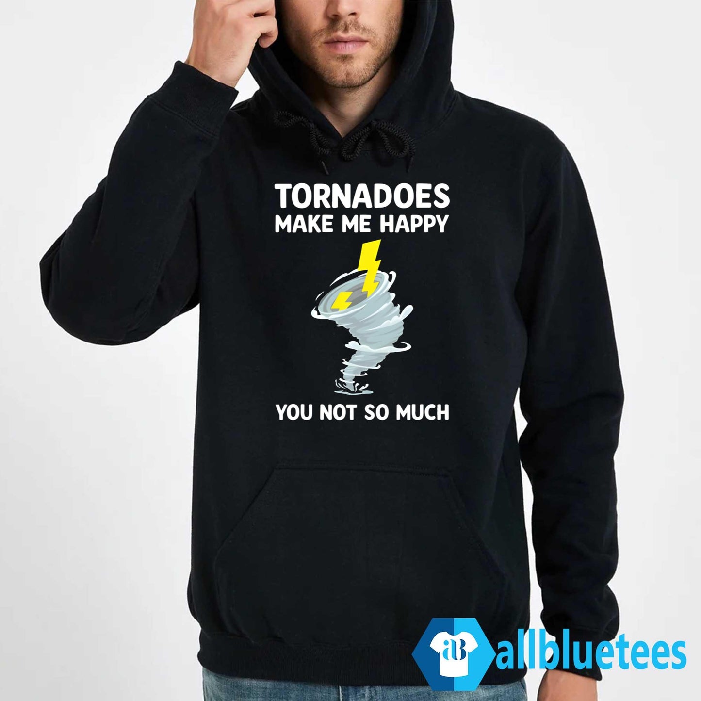 Tornadoes Make Me Happy You Not So Much Shirt