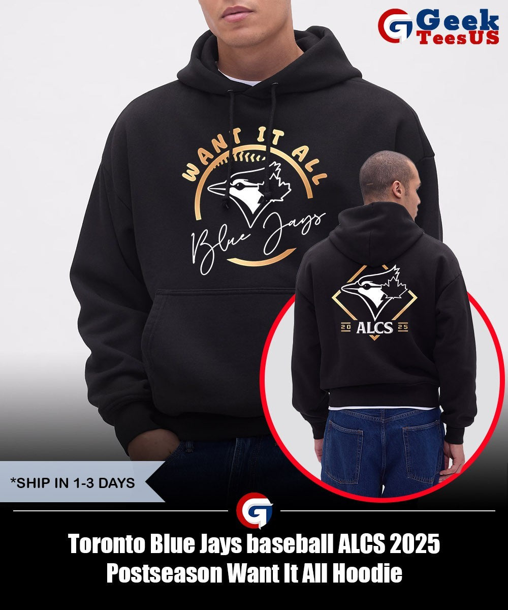 Toronto Blue Jays baseball ALCS 2025 Postseason Want It All shirt