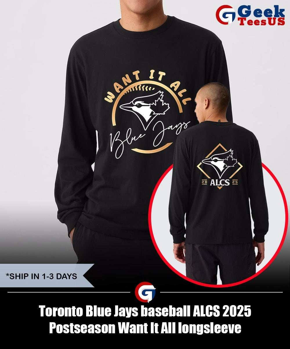 Toronto Blue Jays baseball ALCS 2025 Postseason Want It All shirt