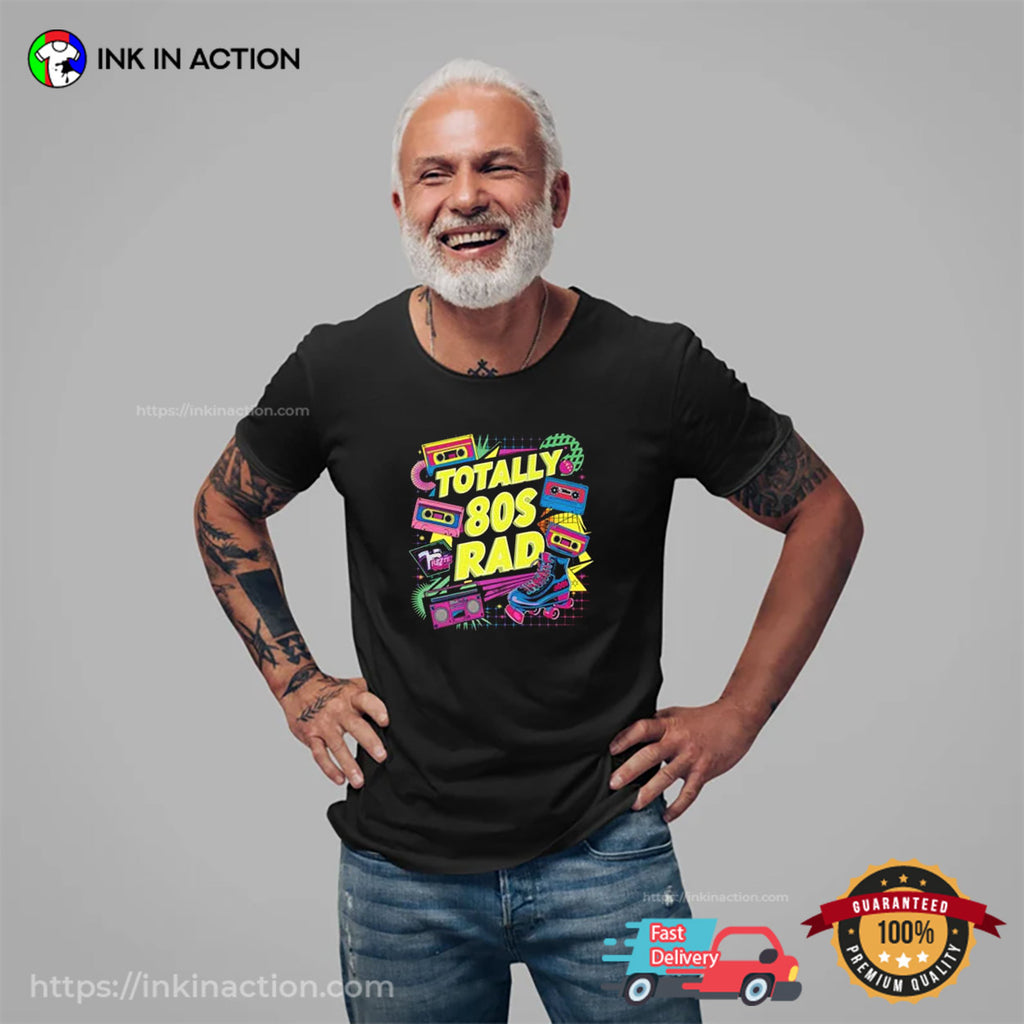 Totally 80s Rad Pop Retro Nostalgia T-shirt