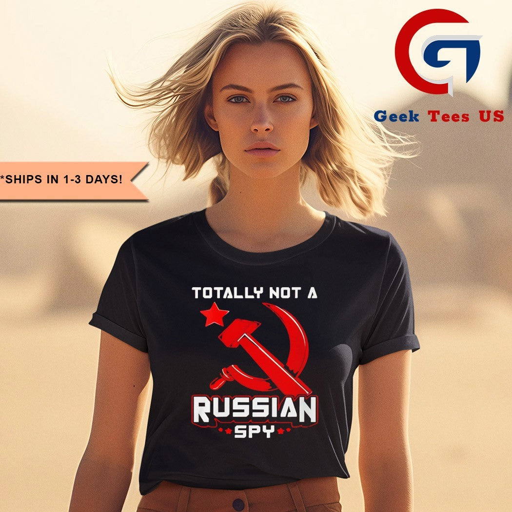 Totally not a Russian SPY shirt