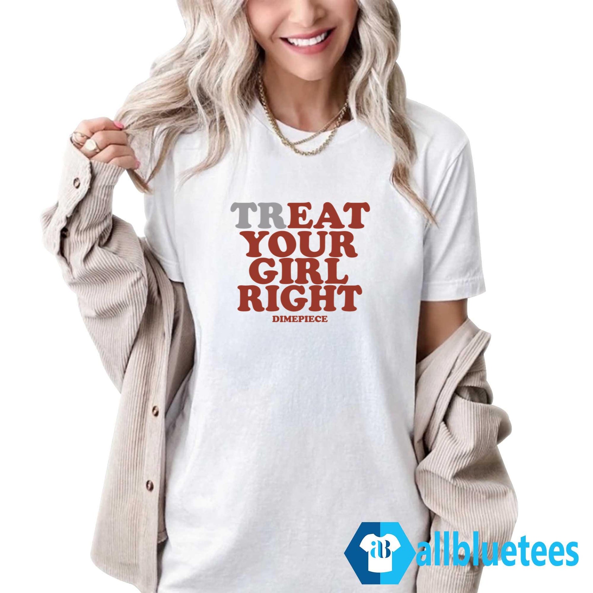 Treat Your Girl Right Shirt