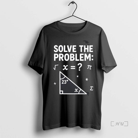 Trending 67 Math Meme Solve The Problem Teacher For Student T Shirt Sweater