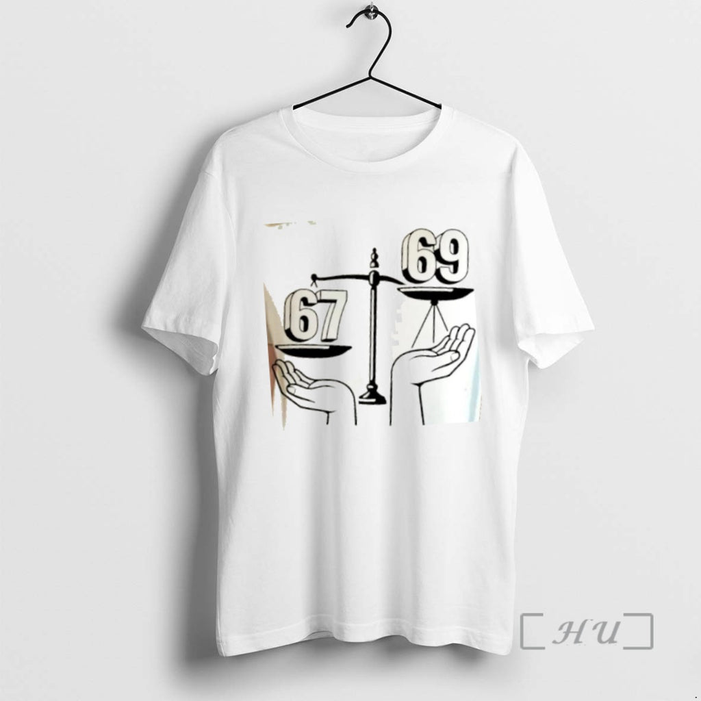 Trending 67 Vs 69 Balance Of Justice Graphic Tee Shirts Sweater
