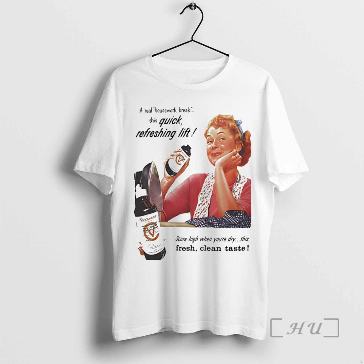 Trending A Real Housework Break This Quick Refreshing Lift Fresh Clean Taste Premium T Shirts