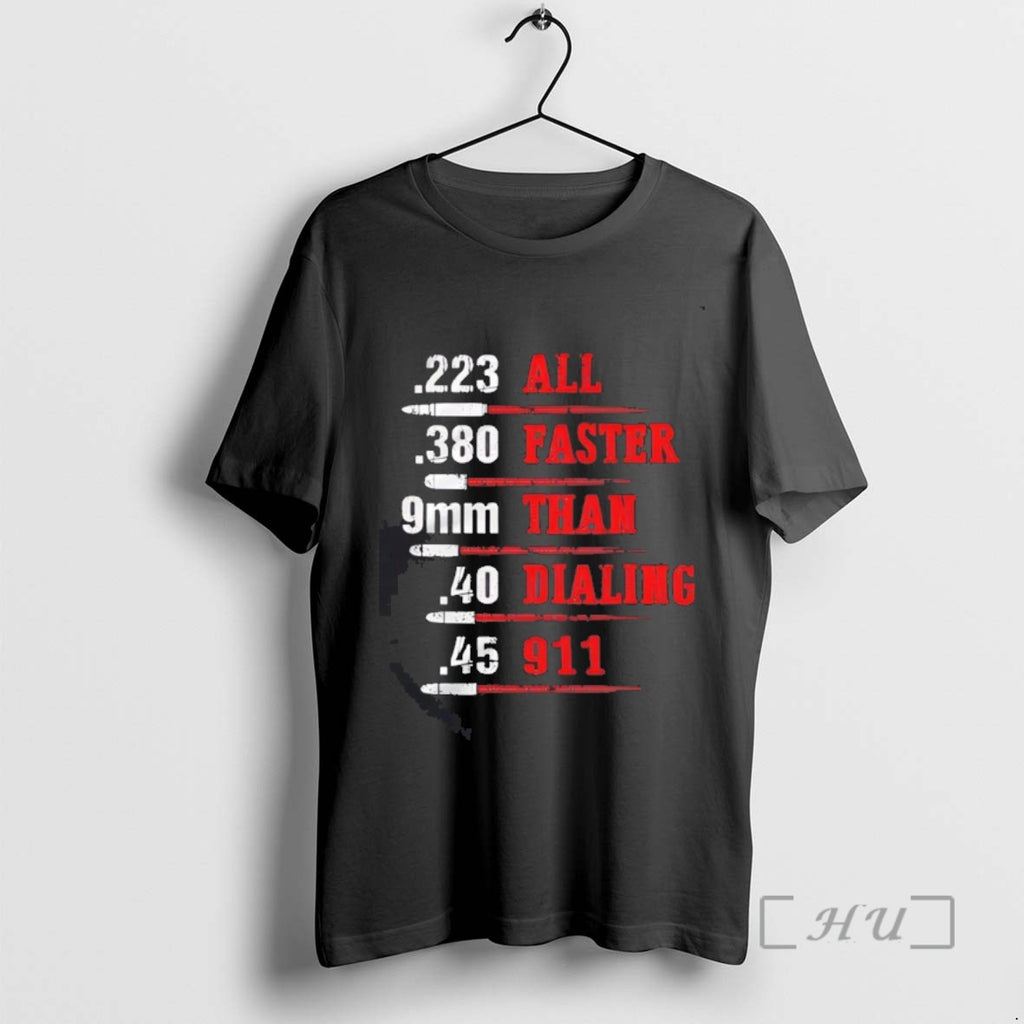 Trending All Faster Than Dialing 911 Tee Shirts Sweater