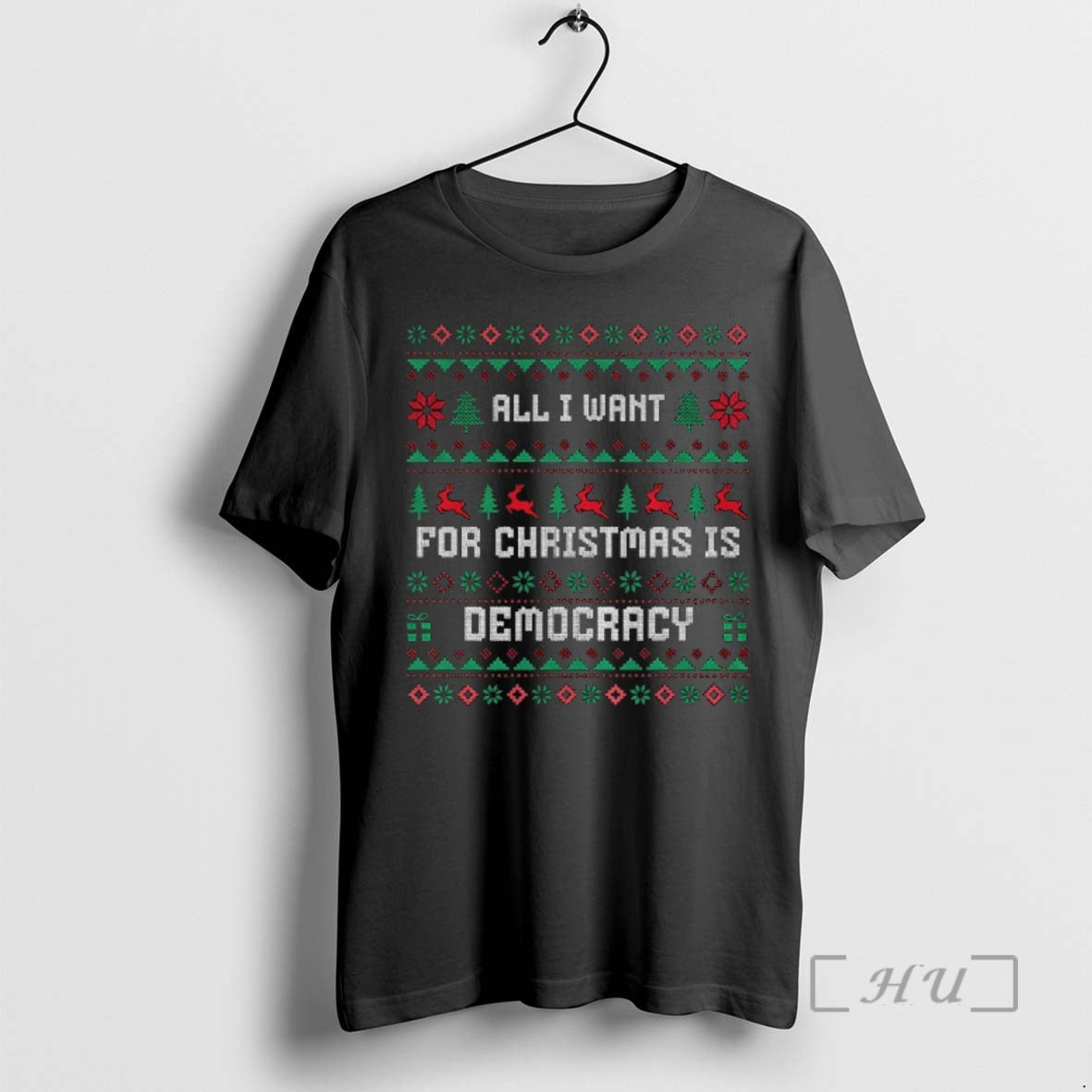 Trending All I Want For Christmas Is Democracy Ugly Christmas Shrit Premium T Shirts Sweater