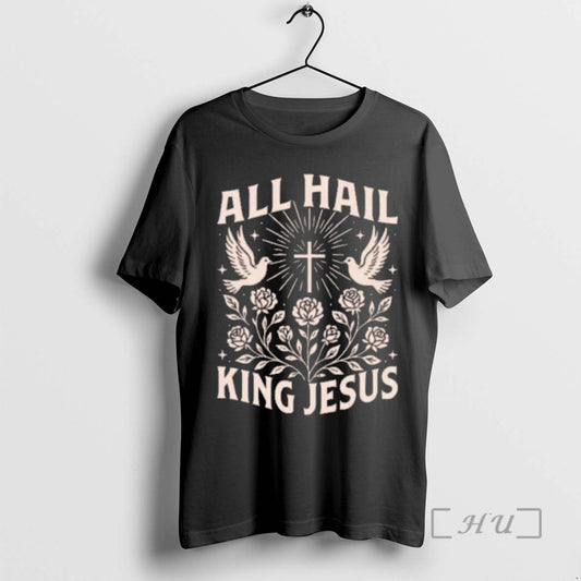 Trending All Hail King Jesus Premium T Shirt Sweater