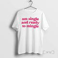 Trending Am Single And Ready To Mingle