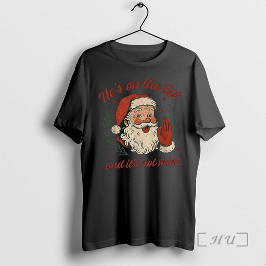 Trending Anti Trump Santa Claus Hes On The List And Its Not Mine Premium