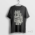 Trending Are You Fucking Kidding Me Premium T Shirt Sweater