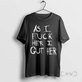 Trending As I Fuck Her I Gut Her Tee Shirts Sweater