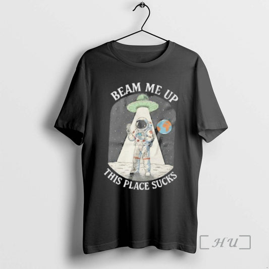 Trending Beam Me Up This Place Sucks