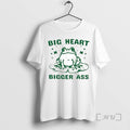 Trending Big Heart Bigger Ass Frog Tee Shirts Sweater