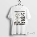 Trending Bird Im Not Ignoring You Im Giving Your Words The Silence They Deserve Premium
