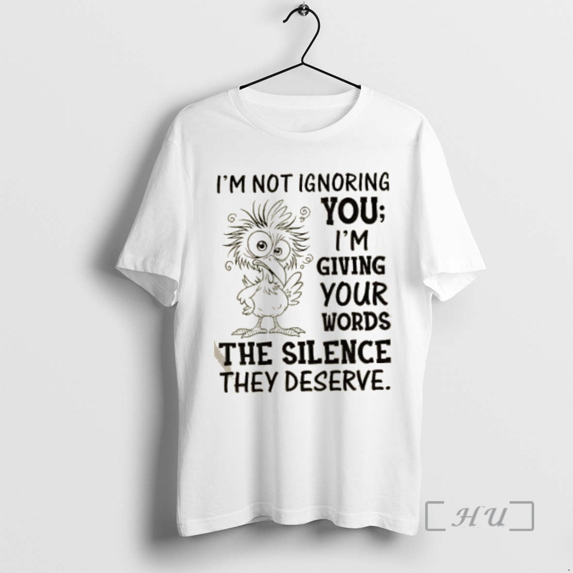 Trending Bird Im Not Ignoring You Im Giving Your Words The Silence They Deserve Premium
