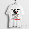 Trending Black Cat Im Noot Old I Just Need Some Wd 40 And A Little
