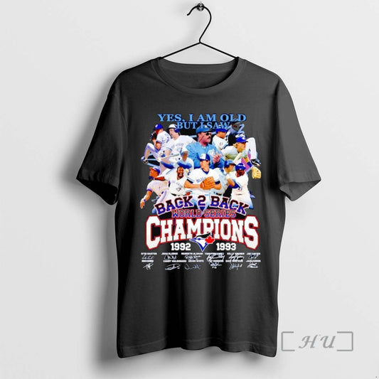 Trending Blue Jays Yes I Am Old But I Saw Back 2 Back World Series
