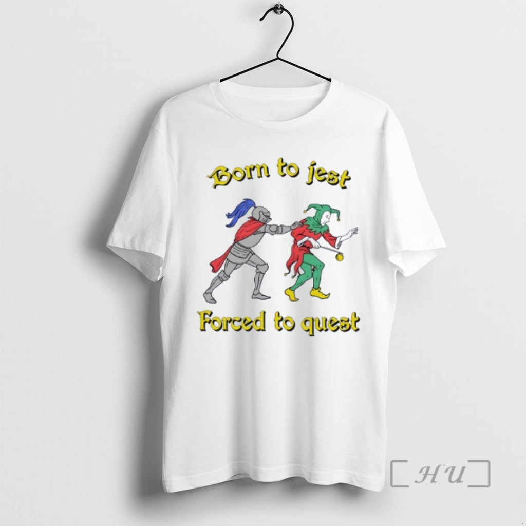 Trending Born To Jest Forced To Quest Premium T Shirt Sweater