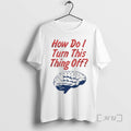 Trending Brain How Do I Turn This Thing Off Ornaments Premium T Shirt Sweater