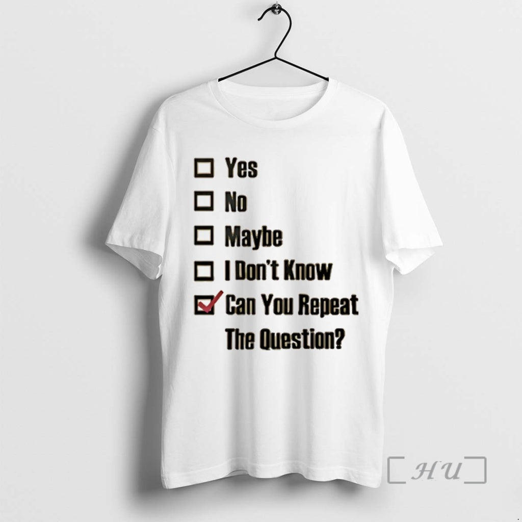 Trending Can You Repeat The Question T Shirt Sweater